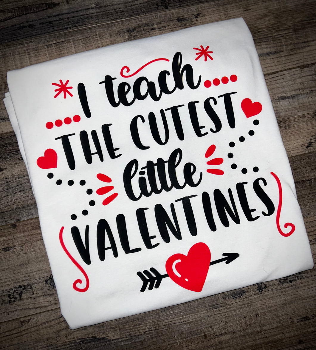 I Teach The Cutest Little Valentines