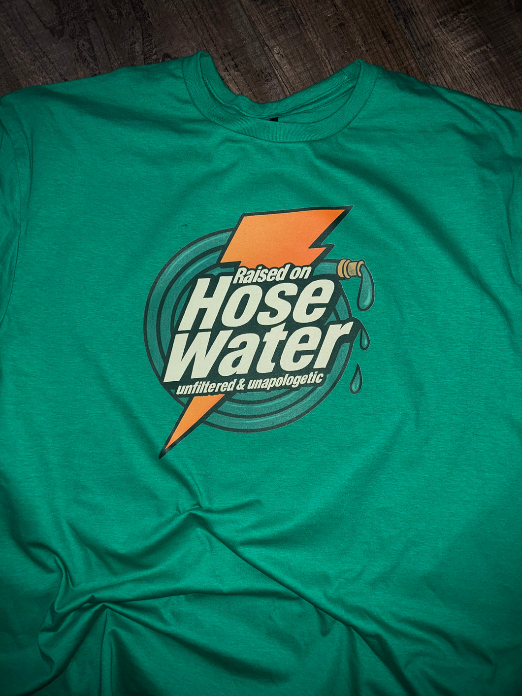 Raised on Hose Water