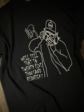 Load image into Gallery viewer, Well Tell That To Twenty Five Thousand Rednecks
