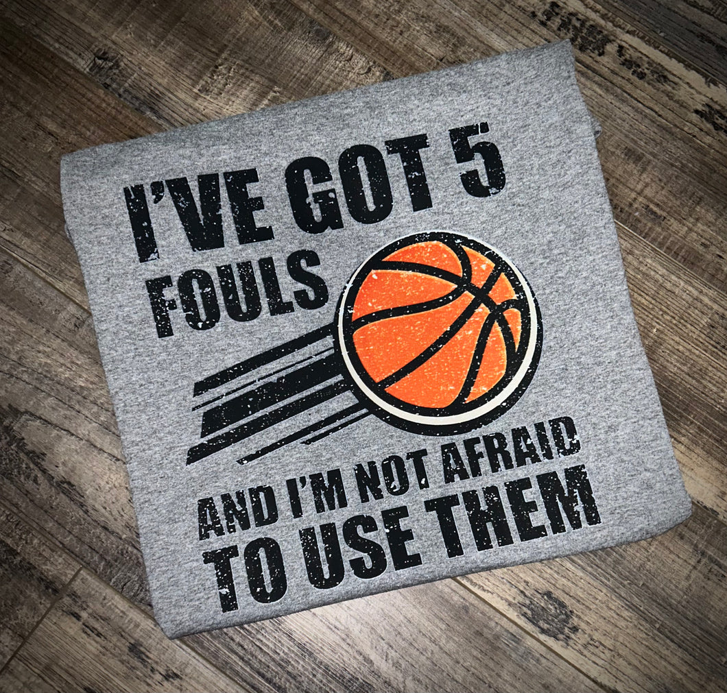 I’ve Got 5 Fouls