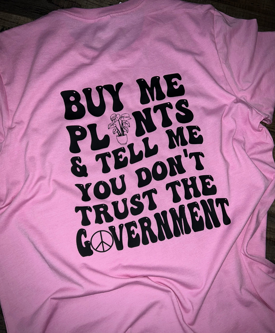Buy Me Plants & Tell Me You Don’t Trust The Government