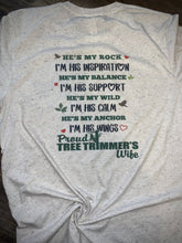 Load image into Gallery viewer, Tree Trimmers Wife
