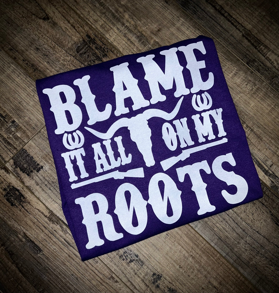 Blame It All On My Roots