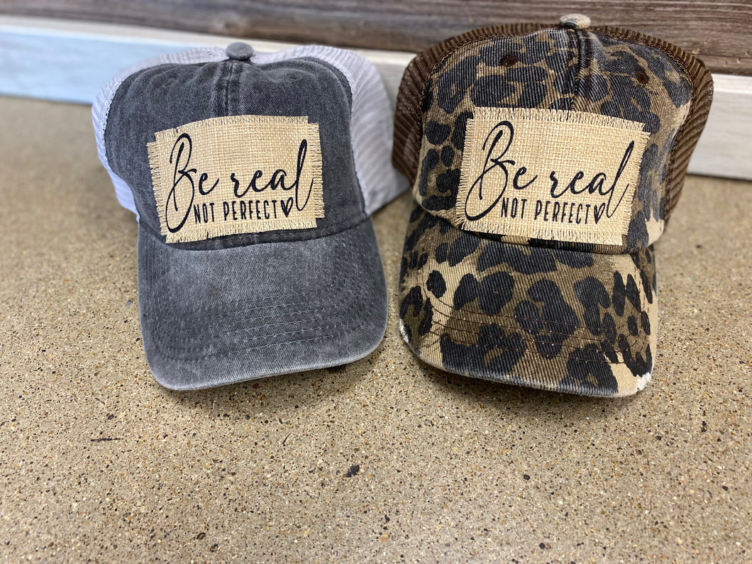 Be Real Not Perfect Hat